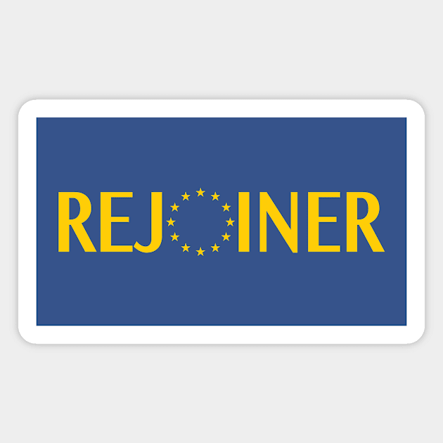 Rejoiner - Lets rejoin the EU after Brexit Magnet by bullshirter